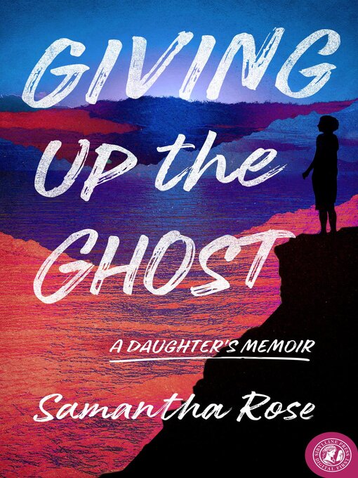 Title details for Giving Up the Ghost by Samantha Rose - Available